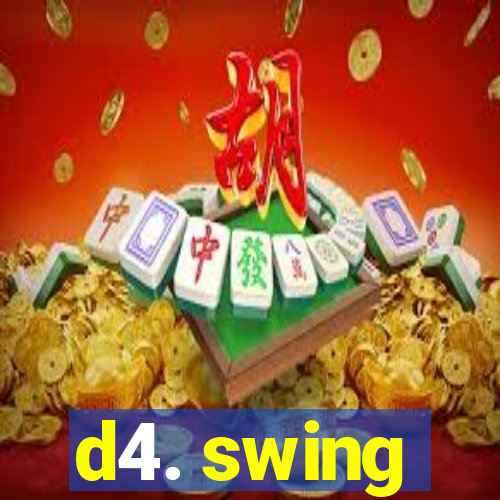 d4. swing